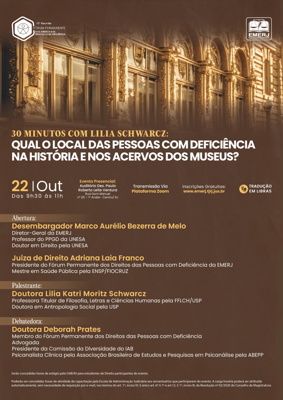 Cartaz do evento:   30 MINUTOS COM LILIA SCHWARCZ:  QUAL O LOCAL DAS PESSOAS COM DEFICIÊNCIA NA HISTÓRIA E NOS ACERVOS DOS MUSEUS?