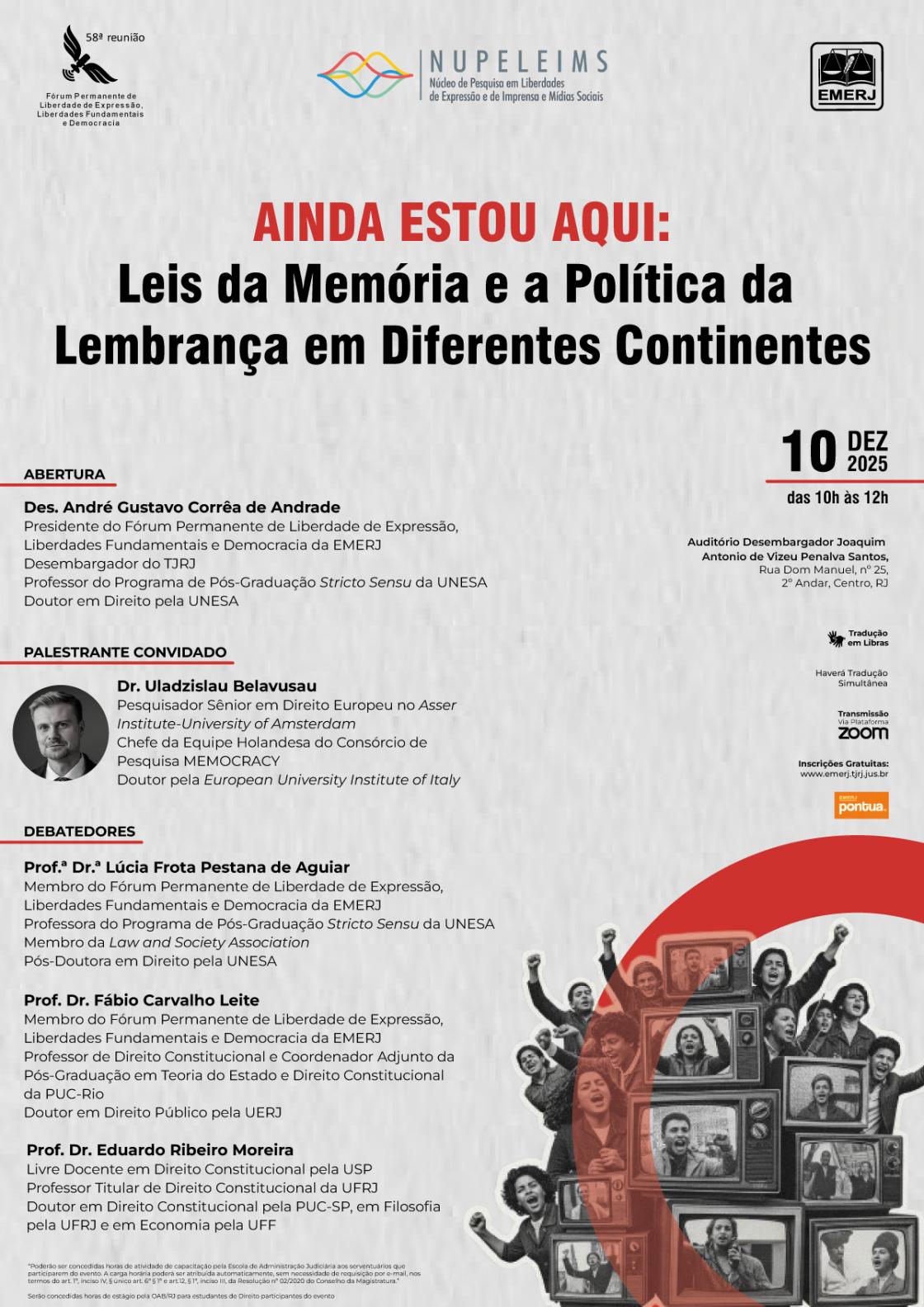 Cartaz do evento: AINDA ESTOU AQUI: LEIS DA MEMÓRIA E A POLÍTICA DA LEMBRANÇA EM DIFERENTES CONTINENTES