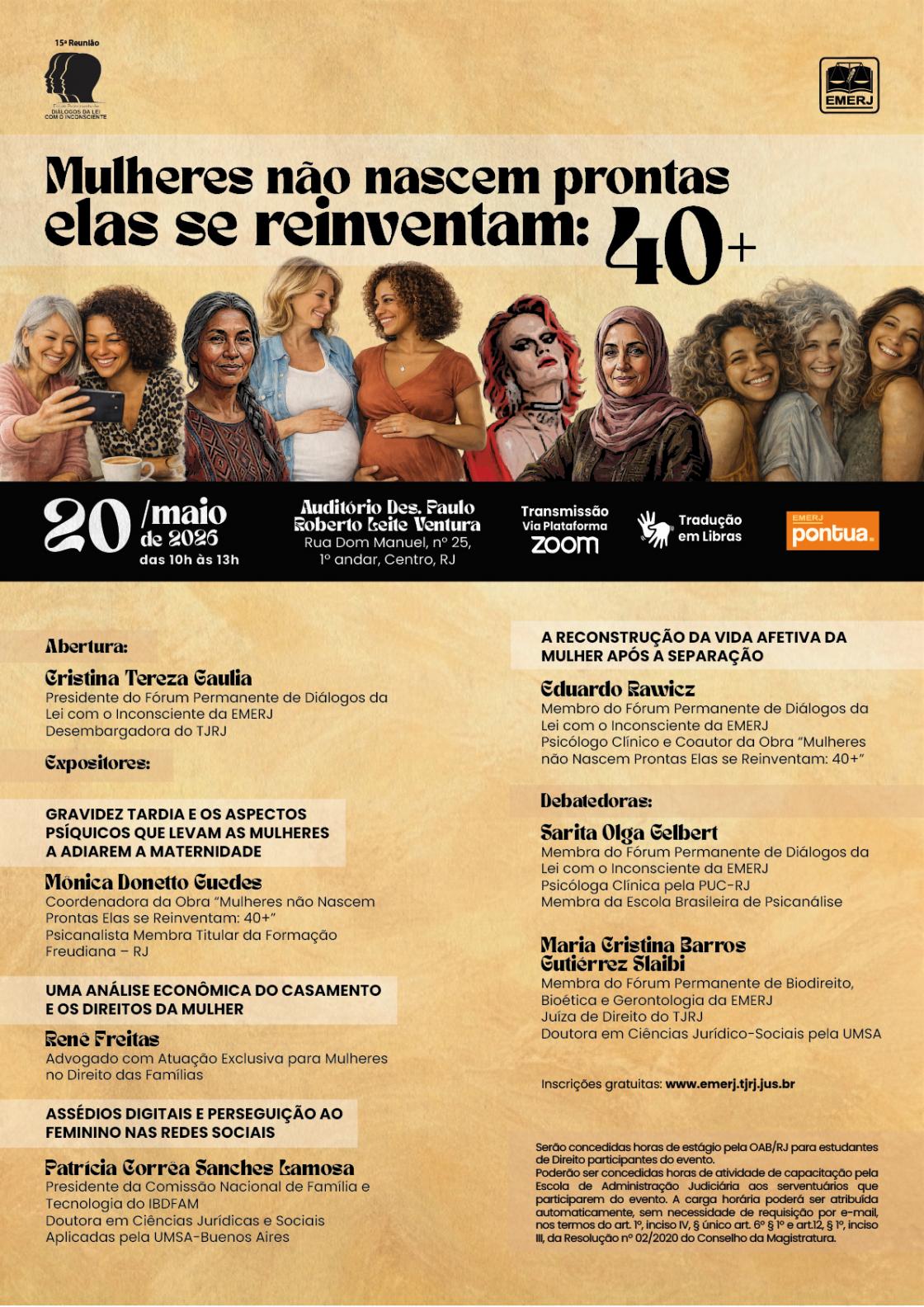 Cartaz do evento: MULHERES NÃO NASCEM PRONTAS ELAS SE REINVENTAM: 40+ 