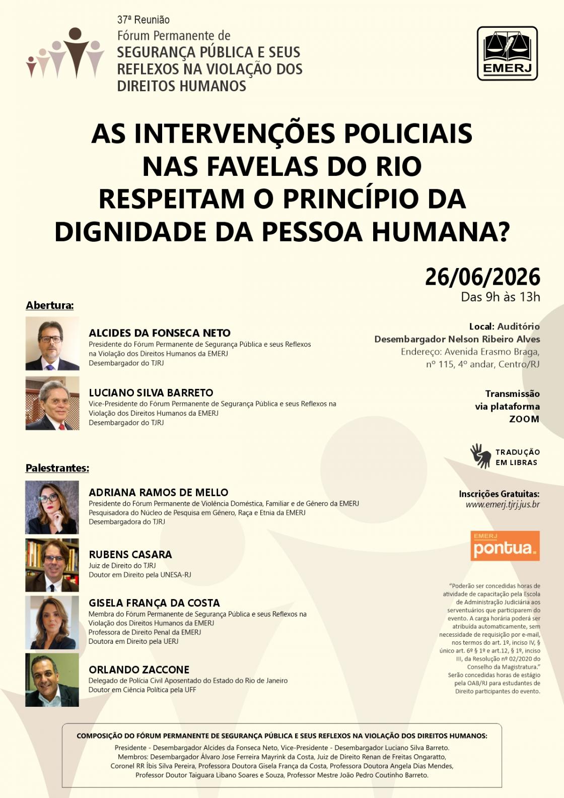 Cartaz do evento: “AS INTERVENÇÕES POLICIAIS NAS FAVELAS DO RIO RESPEITAM O PRINCÍPIO DA DIGNIDADE DA PESSOA HUMANA?”