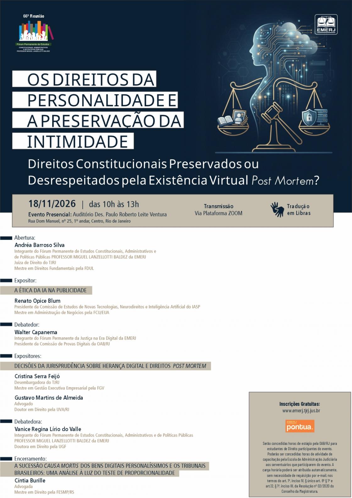 Cartaz do evento: OS DIREITOS DA PERSONALIDADE E A PRESERVAÇÃO DA INTIMIDADE – DIREITOS CONSTITUCIONAIS PRESERVADOS OU DESRESPEITADOS PELA EXISTÊNCIA VIRTUAL POST MORTEM?