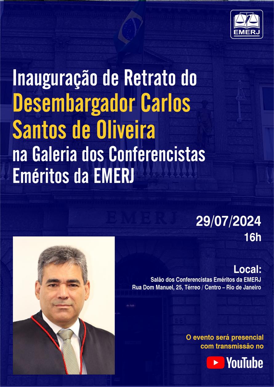 Cartaz do evento: Inauguração de Retrato do Desembargador Carlos Santos de Oliveira na Galeria dos Conferencistas Eméritos da EMERJ