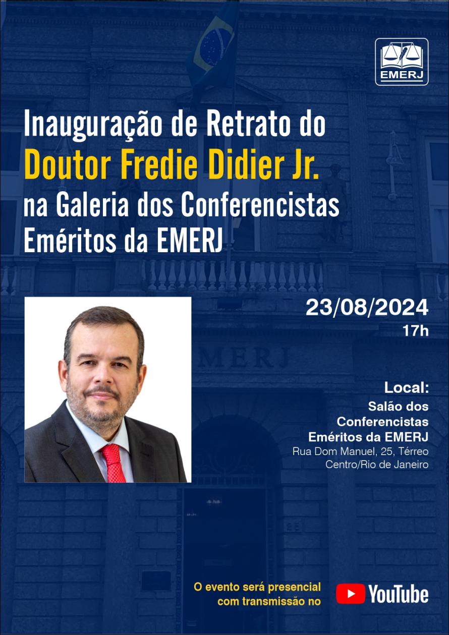 Cartaz do evento: INAUGURAÇÃO DE RETRATO DO DOUTOR FREDIE DIDIER JR. NA GALERIA DOS CONFERENCISTAS EMÉRITOS DA EMERJ
