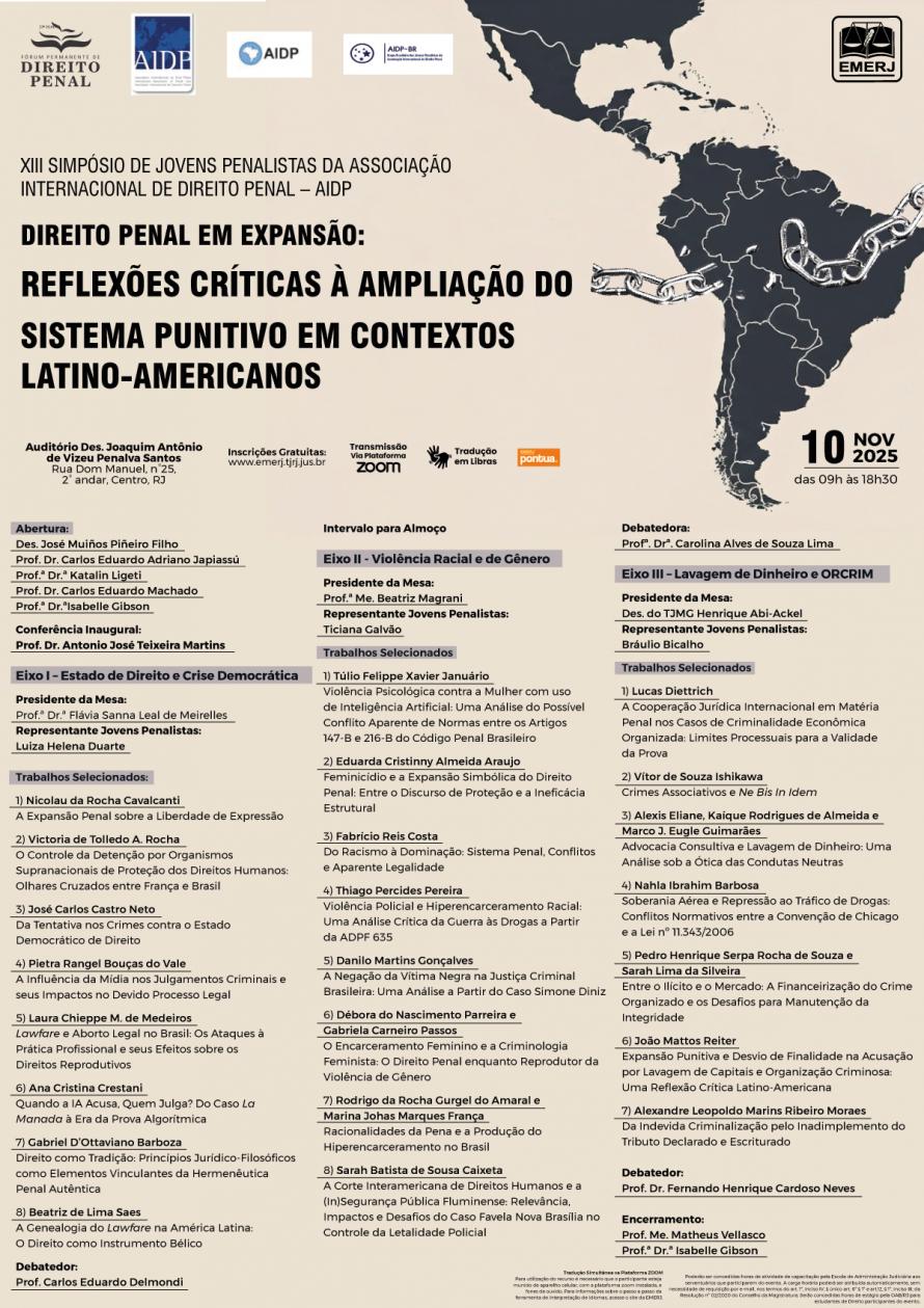 Cartaz do evento: XIII SIMPÓSIO DE JOVENS PENALISTAS DA ASSOCIAÇÃO INTERNACIONAL DE DIREITO PENAL – AIDP:  DIREITO PENAL EM EXPANSÃO:  REFLEXÕES CRÍTICAS À AMPLIAÇÃO DO SISTEMA PUNITIVO EM CONTEXTOS LATINO-AMERICANOS