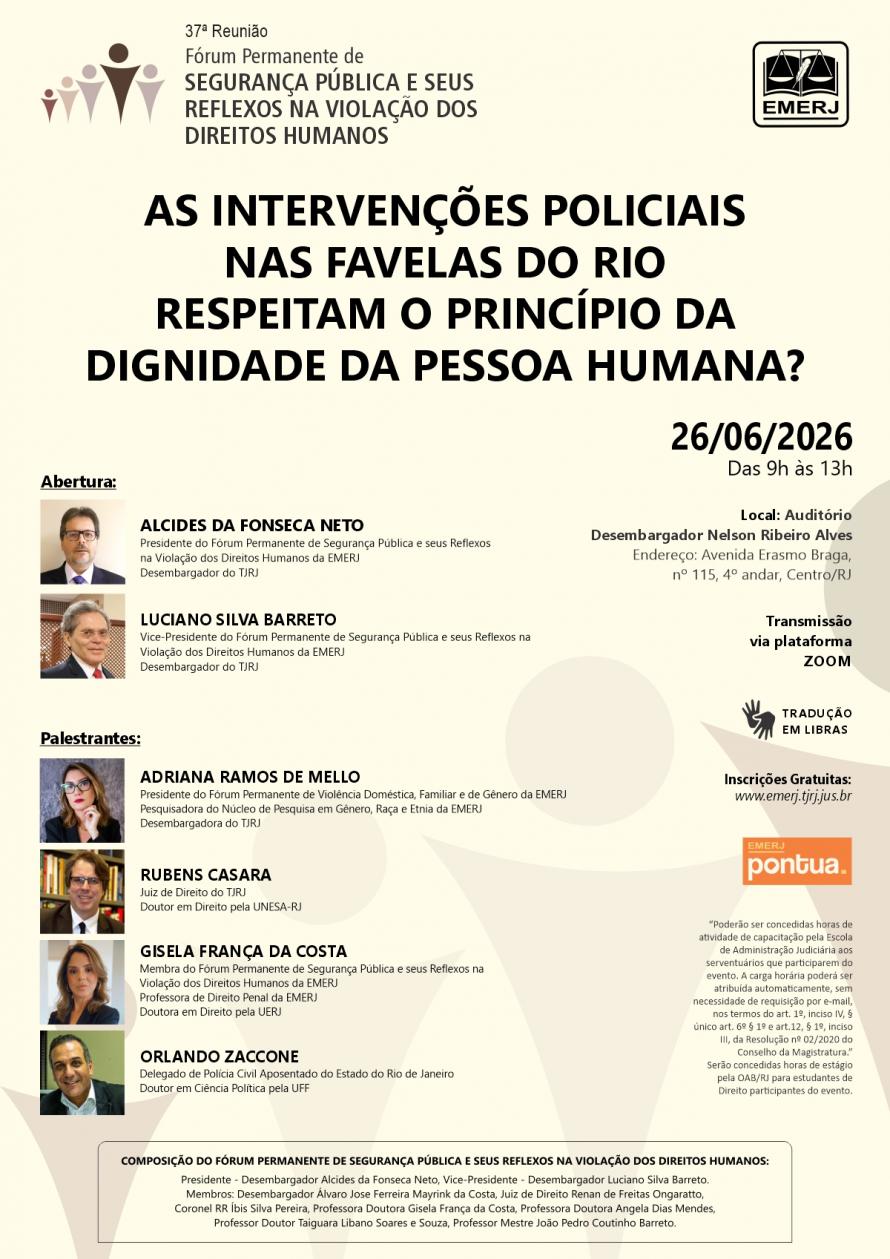 Cartaz do evento: “AS INTERVENÇÕES POLICIAIS NAS FAVELAS DO RIO RESPEITAM O PRINCÍPIO DA DIGNIDADE DA PESSOA HUMANA?”