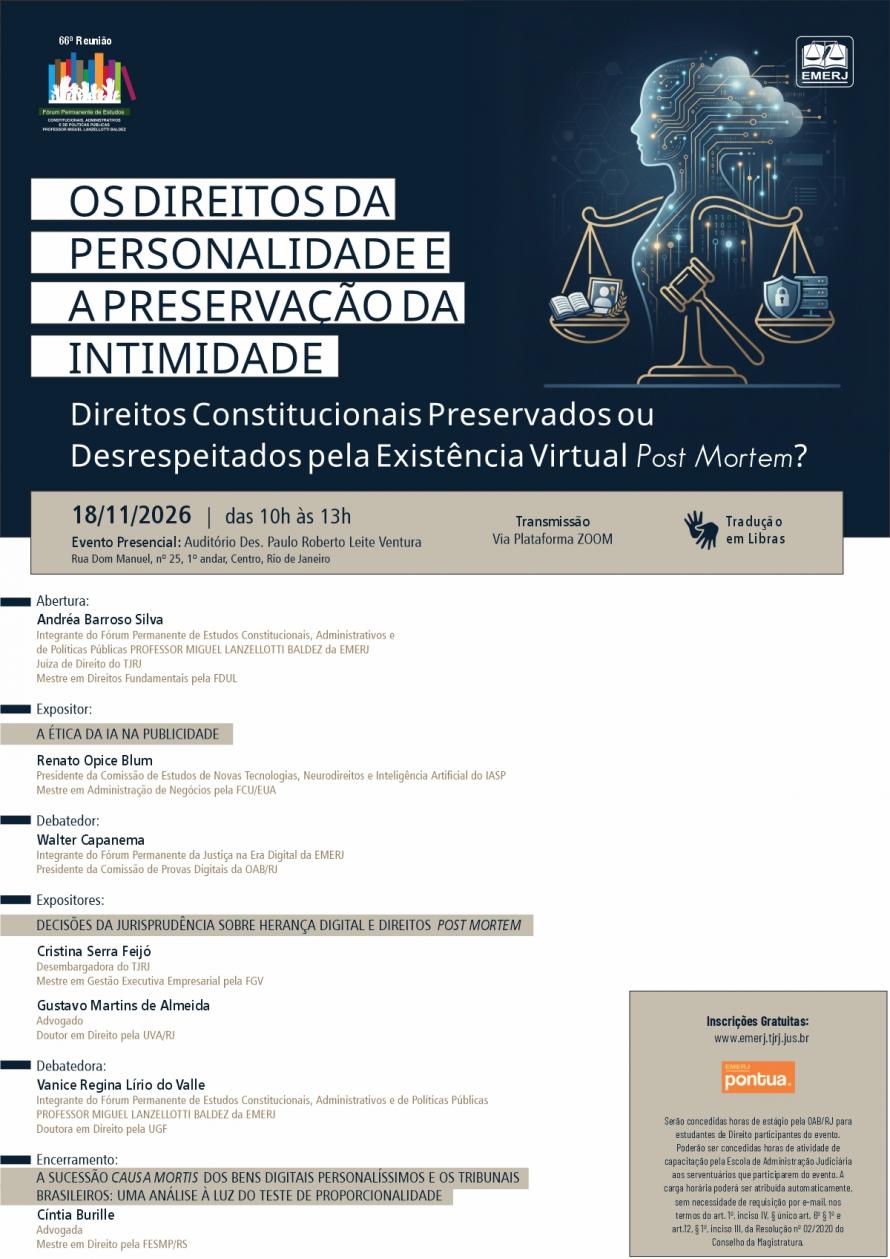 Cartaz do evento: OS DIREITOS DA PERSONALIDADE E A PRESERVAÇÃO DA INTIMIDADE – DIREITOS CONSTITUCIONAIS PRESERVADOS OU DESRESPEITADOS PELA EXISTÊNCIA VIRTUAL POST MORTEM?