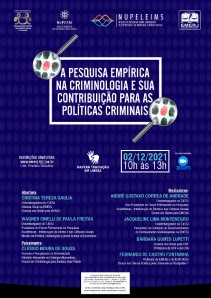 Título do Evento: A PESQUISA EMPÍRICA NA CRIMINOLOGIA E SUA CONTRIBUIÇÃO PARA AS POLÍTICAS CRIMINAIS