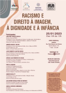 Título do Evento: RACISMO E DIREITO À IMAGEM, À DIGNIDADE E À INFÂNCIA