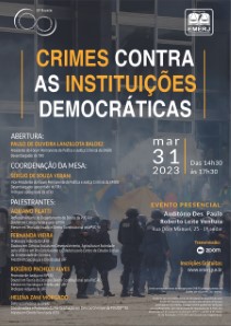 Título do Evento: CRIMES CONTRA AS INSTITUIÇÕES DEMOCRÁTICAS
