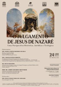 Título do Evento: O JULGAMENTO DE JESUS DE NAZARÉ - UMA PERSPECTIVA HISTÓRICA, JURÍDICA E TEOLÓGICA