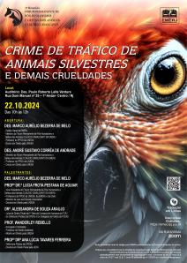 Título do Evento: CRIME DE TRÁFICO DE ANIMAIS SILVESTRES E DEMAIS CRUELDADES