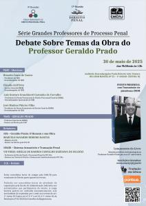 Cartaz do evento: Série Grandes Professores de Processo Penal Debate Sobre a Obra do Professor Geraldo Prado