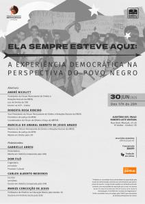 Cartaz do evento: ELA SEMPRE ESTEVE AQUI:  A EXPERIÊNCIA DEMOCRÁTICA NA PERSPECTIVA DO POVO NEGRO