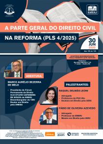 Cartaz do evento: A PARTE GERAL DO DIREITO CIVIL NA REFORMA ( PLS/4/2025)