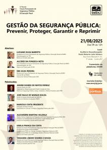 Cartaz do evento: GESTÃO DA SEGURANÇA PÚBLICA: PREVENIR, PROTEGER, GARANTIR E REPRIMIR