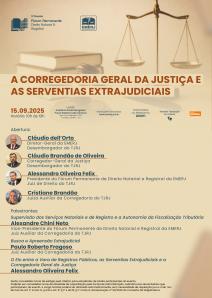 Cartaz do evento: A CORREGEDORIA GERAL DA JUSTIÇA E AS SERVENTIAS EXTRAJUDICIAIS