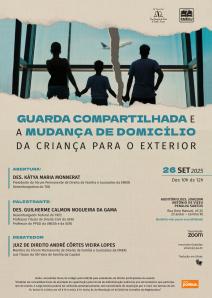 Cartaz do evento: GUARDA COMPARTILHADA E MUDANÇA DE DOMICÍLIO DA CRIANÇA PARA O EXTERIOR