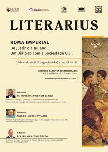 Cartaz do evento: LITERARIUS : ROMA IMPERIAL - DE JUSTINO A JULIANO: UM DIÁLOGO COM A SOCIEDADE CIVIL 