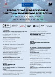 Cartaz do evento: PERSPECTIVAS GLOBAIS SOBRE O DIREITO DA PROPRIEDADE INTELECTUAL – SAÚDE PÚBLICA, CONCORRÊNCIA LEAL E INTELIGÊNCIA ARTIFICIAL
