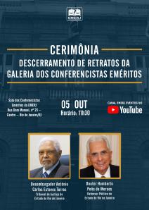 Cartaz do evento: CERIMÔNIA DE DESCERRAMENTO DE RETRATOS GALERIA DOS CONFERENCISTAS EMÉRITOS DA EMERJ